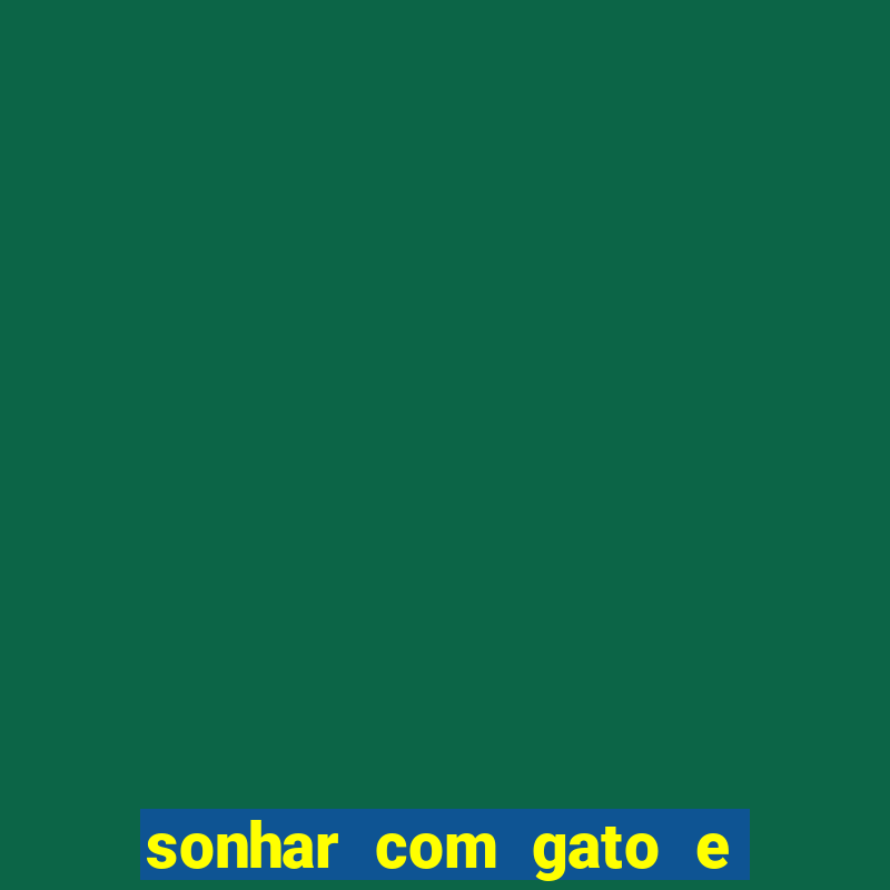 sonhar com gato e cachorro juntos jogo do bicho